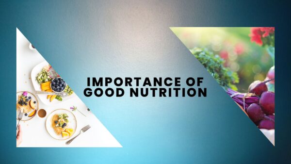 Importance of Good Nutrition