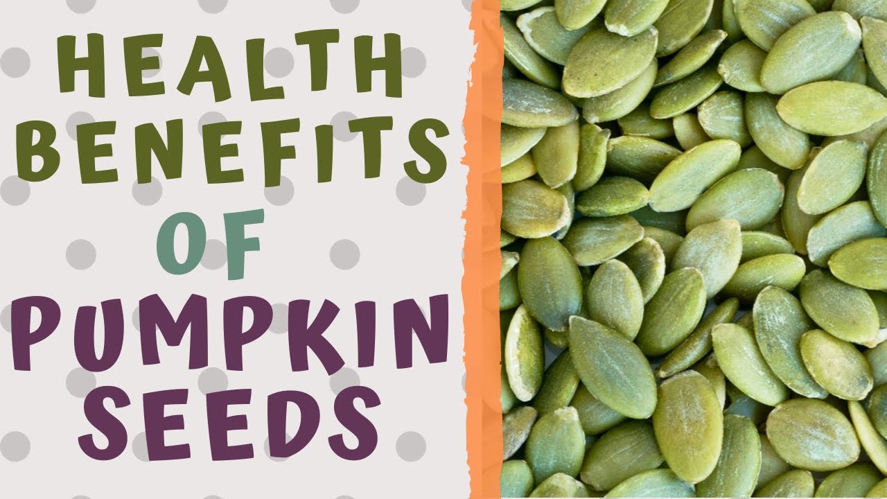 Health benefits of pumpkin seeds - Sloopie